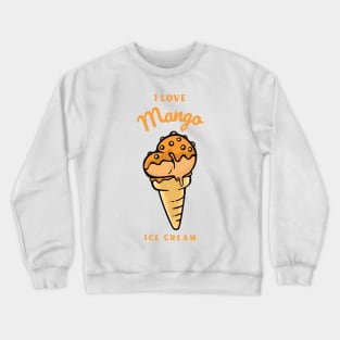 I Love Mango Ice Cream Crewneck Sweatshirt